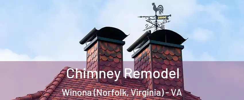 Chimney Remodel Winona (Norfolk, Virginia) - VA