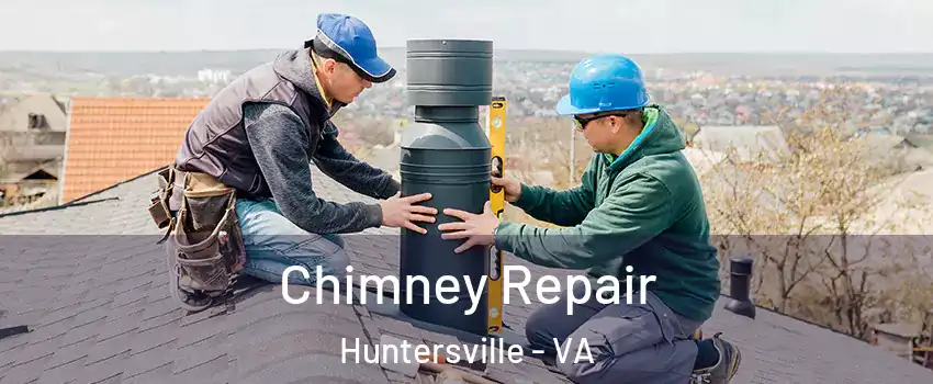 Chimney Repair Huntersville - VA