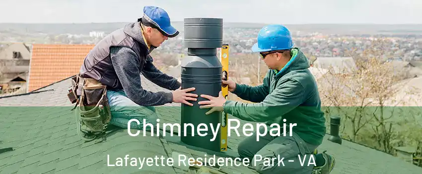 Chimney Repair Lafayette Residence Park - VA