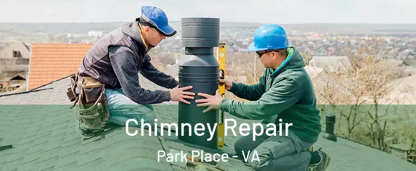 Chimney Repair Park Place - VA