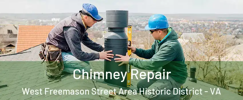Chimney Repair West Freemason Street Area Historic District - VA