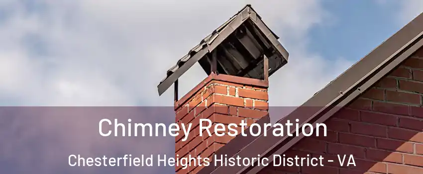 Chimney Restoration Chesterfield Heights Historic District - VA