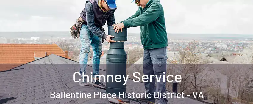 Chimney Service Ballentine Place Historic District - VA