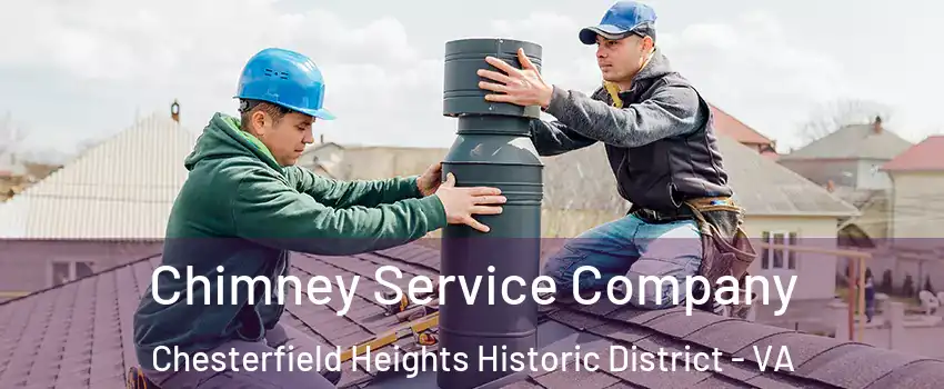 Chimney Service Company Chesterfield Heights Historic District - VA