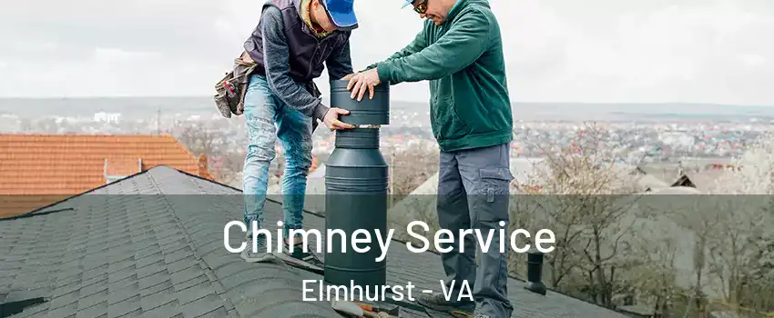 Chimney Service Elmhurst - VA