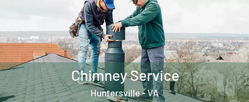 Chimney Service Huntersville - VA
