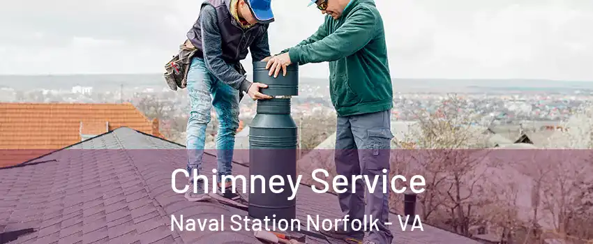 Chimney Service Naval Station Norfolk - VA