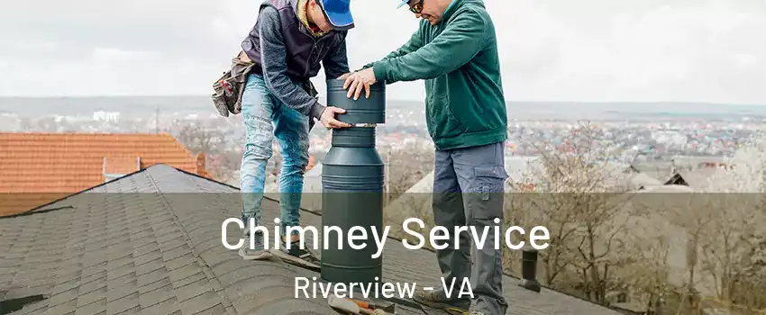 Chimney Service Riverview - VA