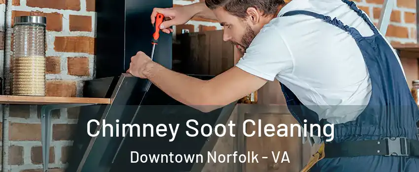 Chimney Soot Cleaning Downtown Norfolk - VA