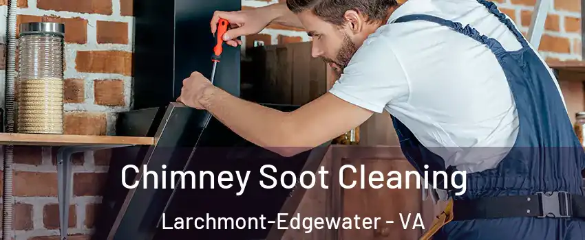 Chimney Soot Cleaning Larchmont-Edgewater - VA