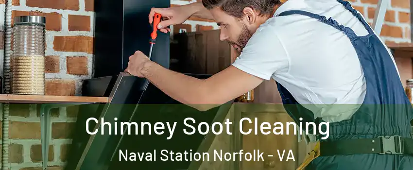 Chimney Soot Cleaning Naval Station Norfolk - VA