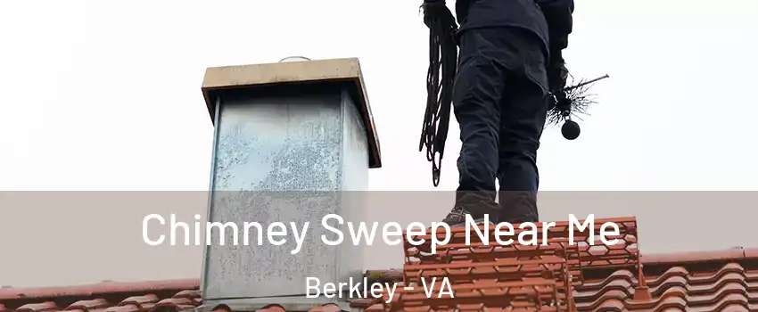Chimney Sweep Near Me Berkley - VA