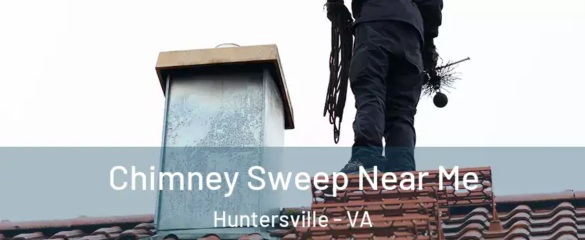 Chimney Sweep Near Me Huntersville - VA