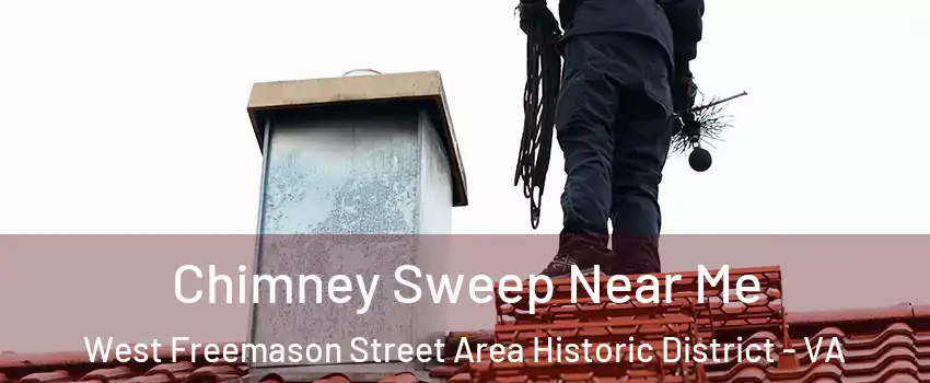 Chimney Sweep Near Me West Freemason Street Area Historic District - VA