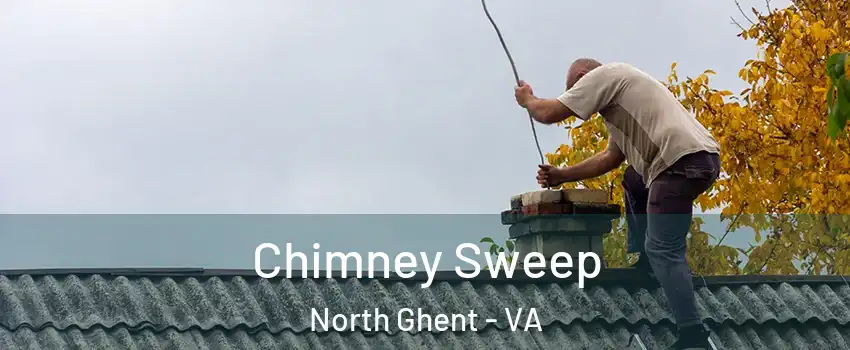 Chimney Sweep North Ghent - VA