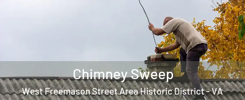 Chimney Sweep West Freemason Street Area Historic District - VA
