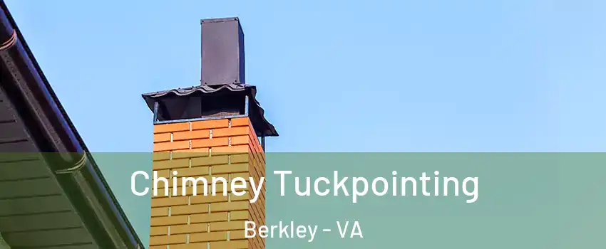 Chimney Tuckpointing Berkley - VA