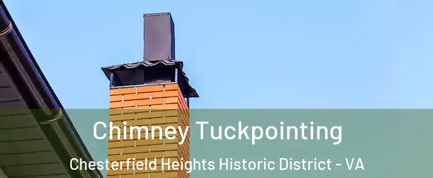 Chimney Tuckpointing Chesterfield Heights Historic District - VA