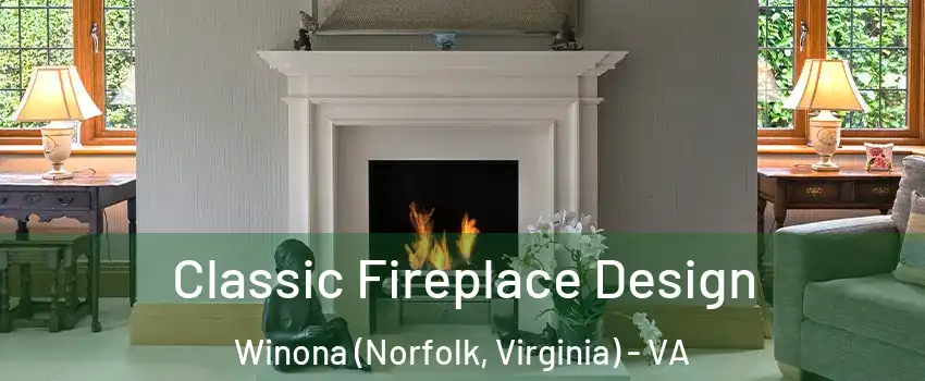 Classic Fireplace Design Winona (Norfolk, Virginia) - VA