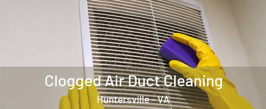Clogged Air Duct Cleaning Huntersville - VA