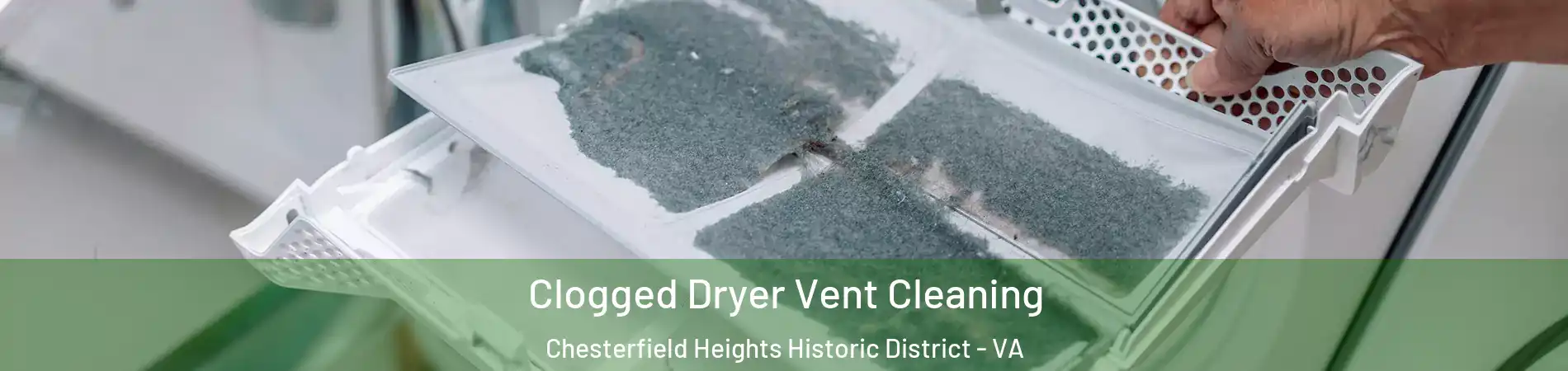 Clogged Dryer Vent Cleaning Chesterfield Heights Historic District - VA