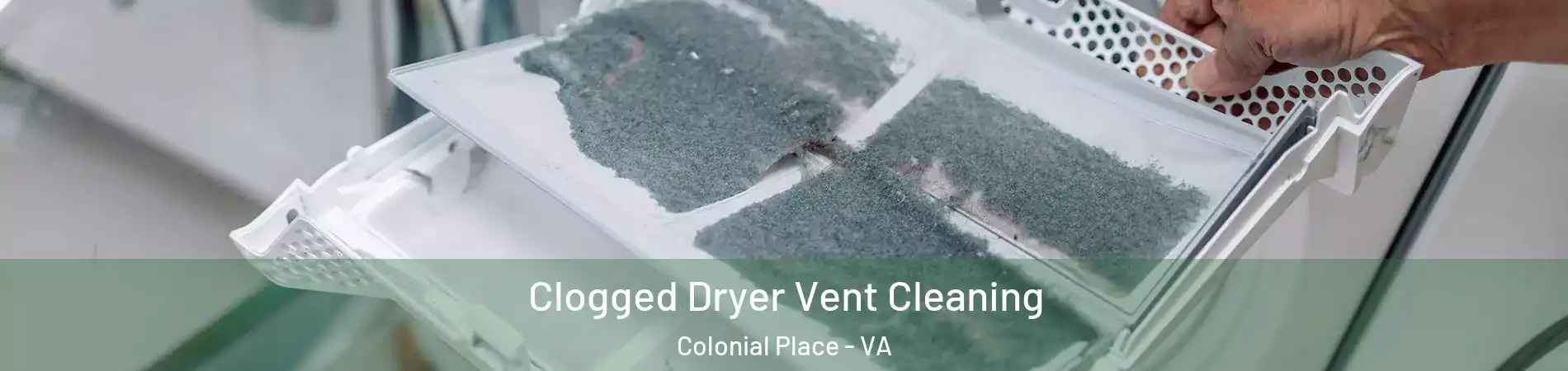 Clogged Dryer Vent Cleaning Colonial Place - VA