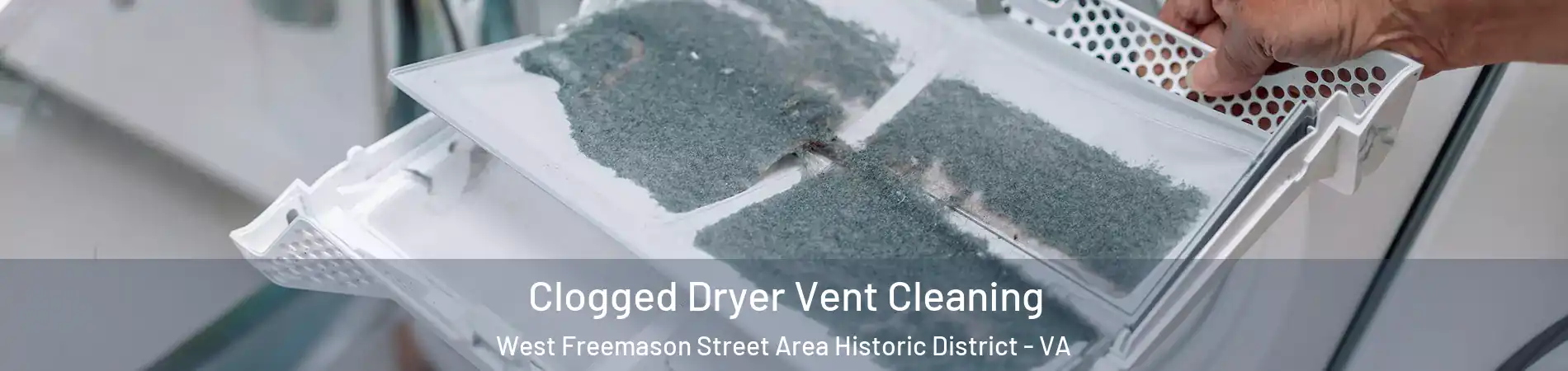 Clogged Dryer Vent Cleaning West Freemason Street Area Historic District - VA