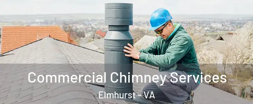 Commercial Chimney Services Elmhurst - VA