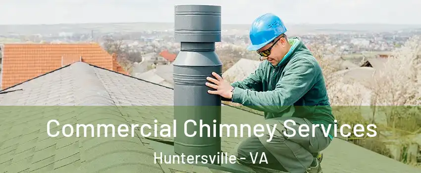 Commercial Chimney Services Huntersville - VA