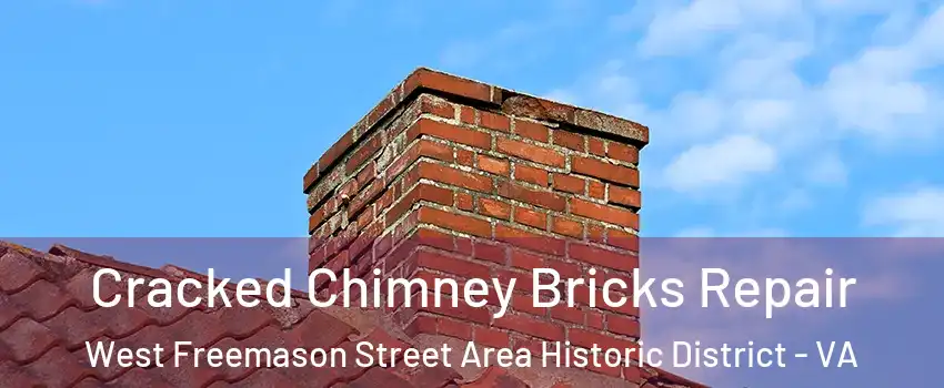 Cracked Chimney Bricks Repair West Freemason Street Area Historic District - VA