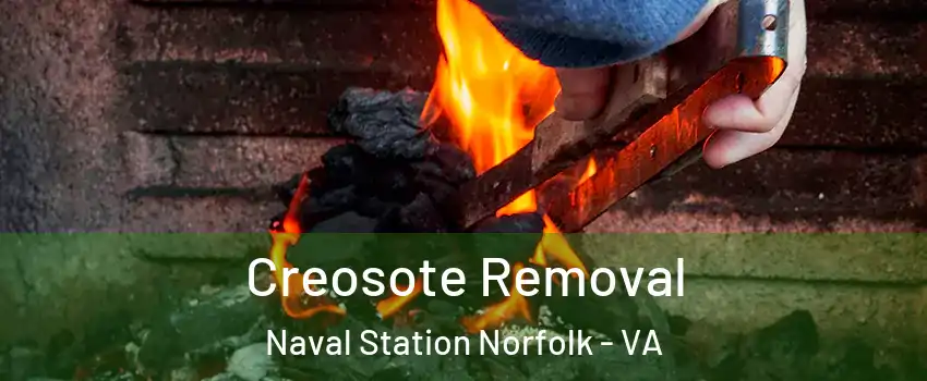 Creosote Removal Naval Station Norfolk - VA