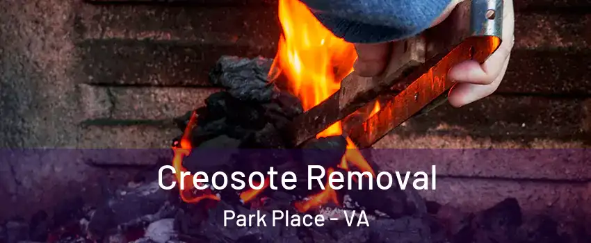 Creosote Removal Park Place - VA