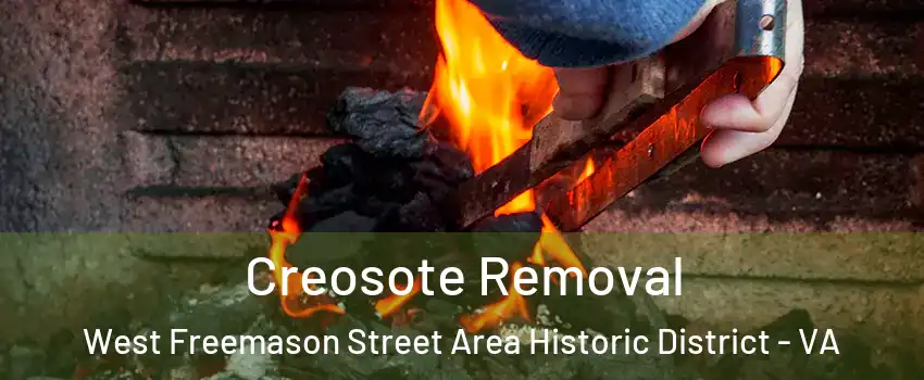 Creosote Removal West Freemason Street Area Historic District - VA