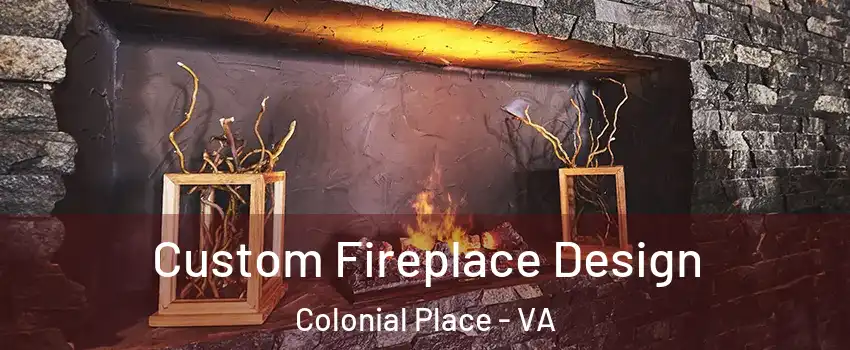 Custom Fireplace Design Colonial Place - VA