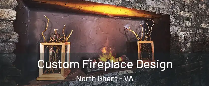 Custom Fireplace Design North Ghent - VA