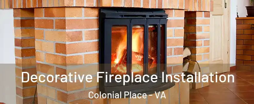 Decorative Fireplace Installation Colonial Place - VA