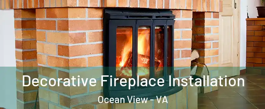 Decorative Fireplace Installation Ocean View - VA