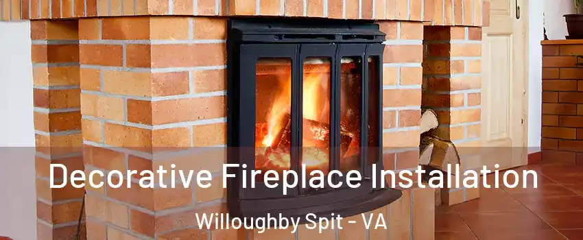 Decorative Fireplace Installation Willoughby Spit - VA