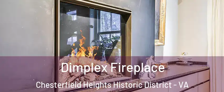 Dimplex Fireplace Chesterfield Heights Historic District - VA