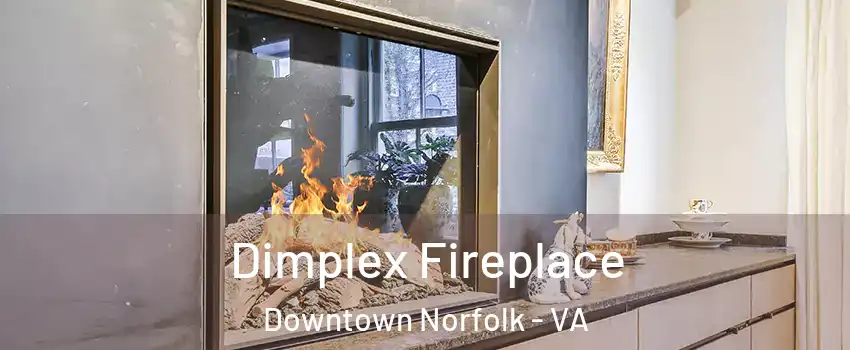 Dimplex Fireplace Downtown Norfolk - VA