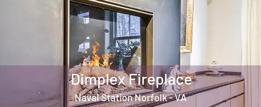 Dimplex Fireplace Naval Station Norfolk - VA