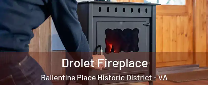 Drolet Fireplace Ballentine Place Historic District - VA