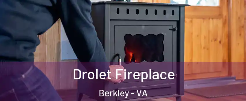 Drolet Fireplace Berkley - VA