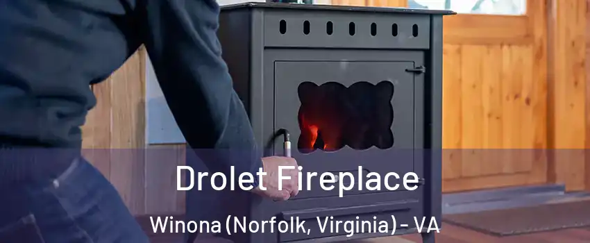 Drolet Fireplace Winona (Norfolk, Virginia) - VA