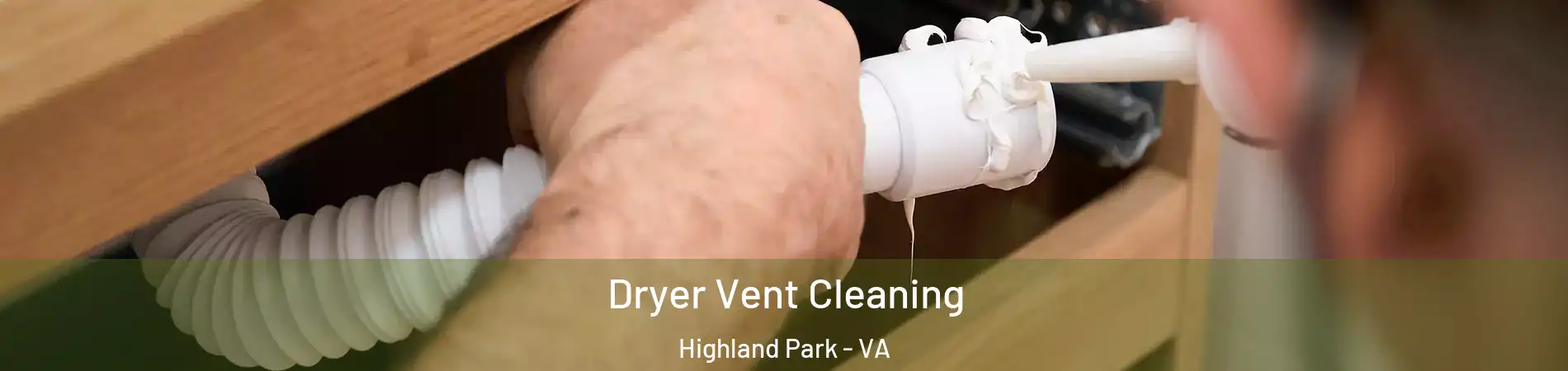 Dryer Vent Cleaning Highland Park - VA