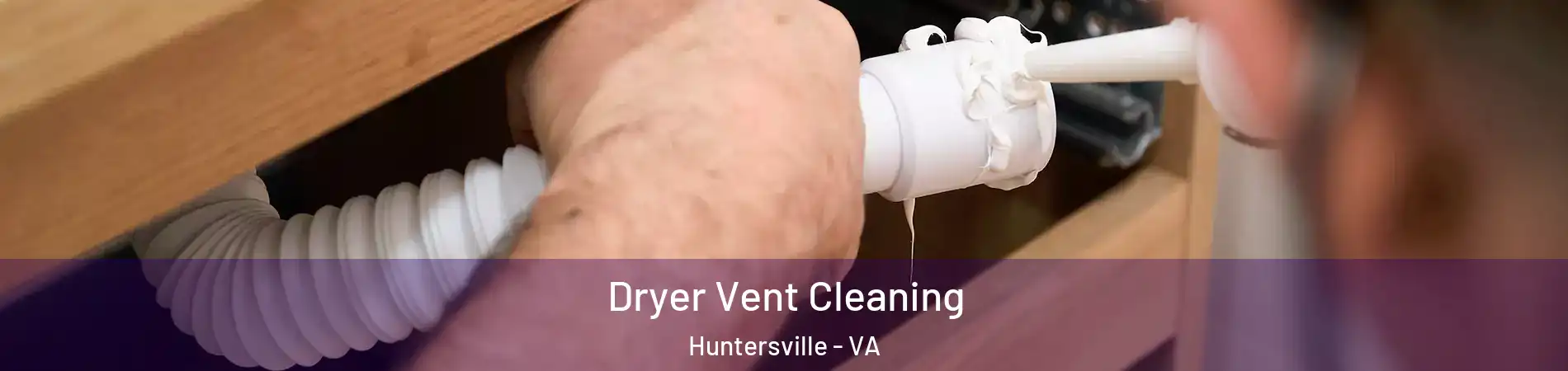 Dryer Vent Cleaning Huntersville - VA