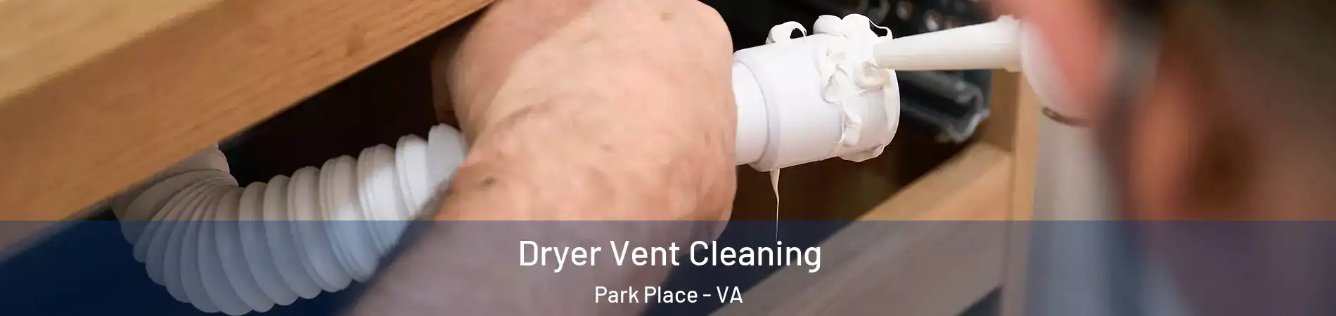 Dryer Vent Cleaning Park Place - VA