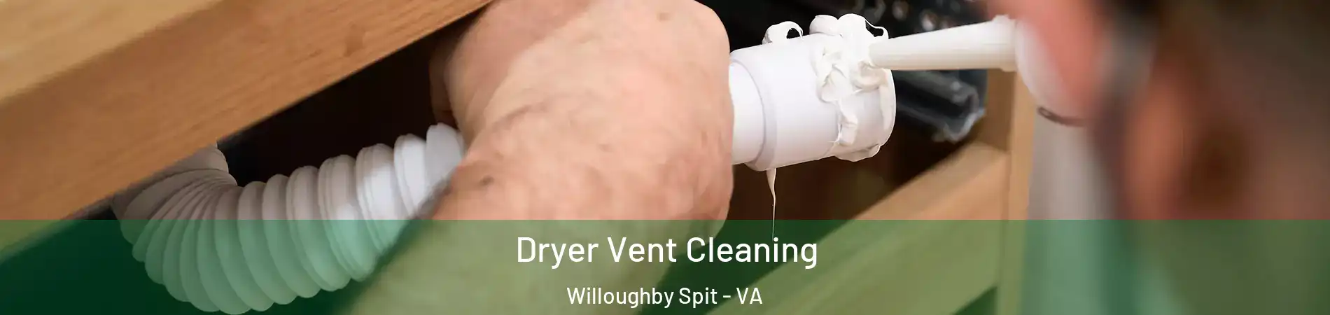 Dryer Vent Cleaning Willoughby Spit - VA