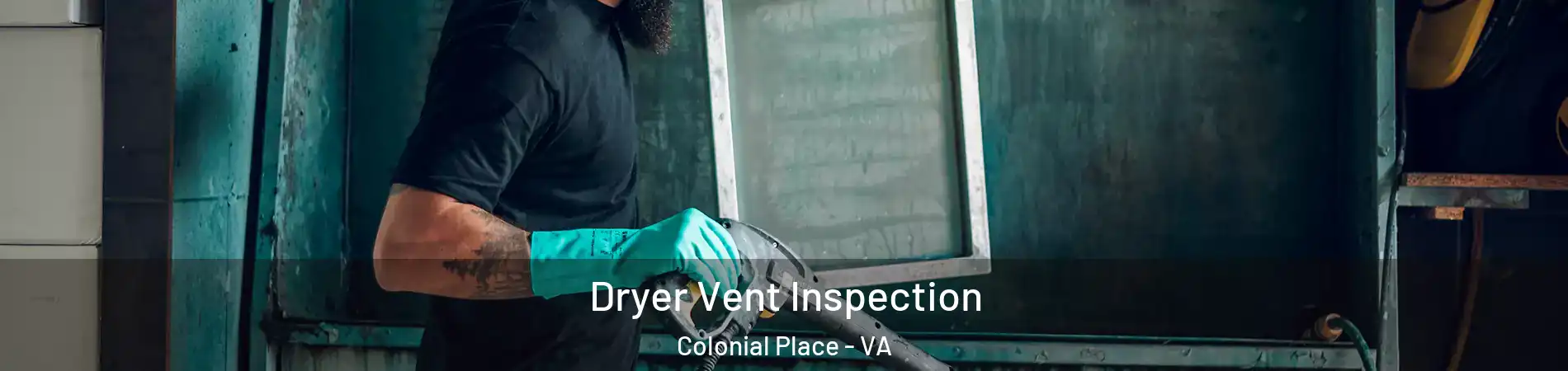 Dryer Vent Inspection Colonial Place - VA