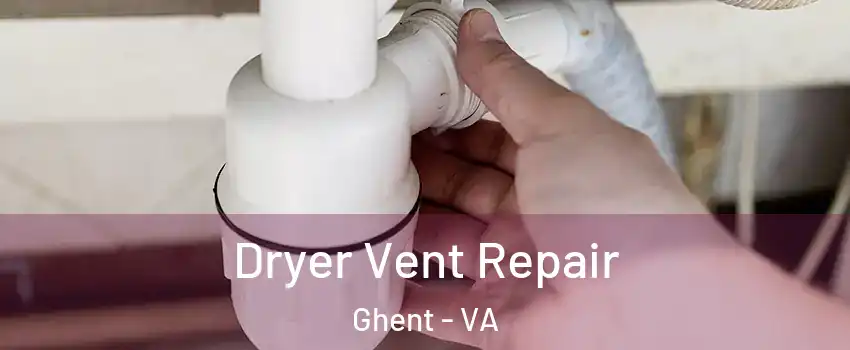 Dryer Vent Repair Ghent - VA